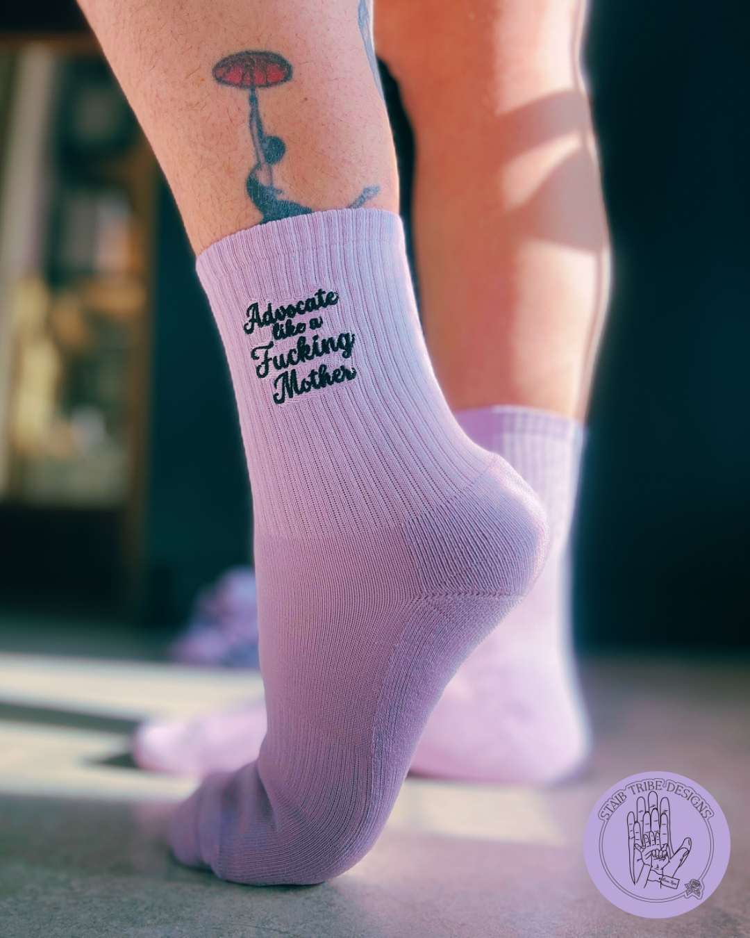 Advocate like a F’n Mother Socks