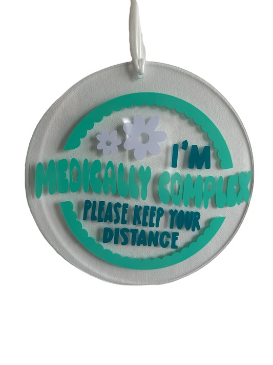 Medically Complex Acrylic Sign