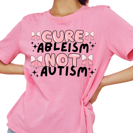 Cure Ableism Not Autism Merch