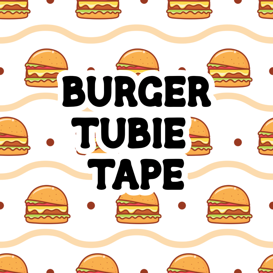 Burger Tubie Tape
