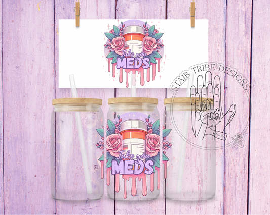 Take your meds 16oz Acrylic Libbey